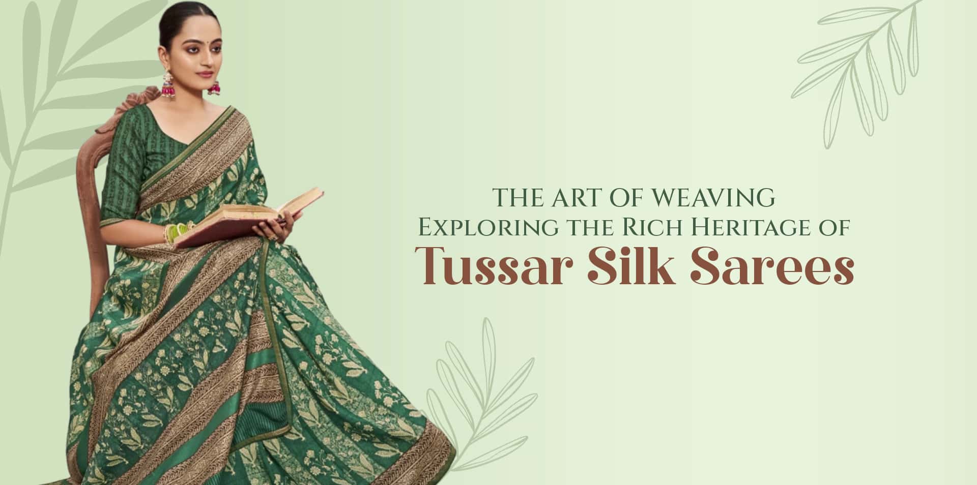 The Art of Weaving: Exploring Rich Heritage of the Tussar Silk Sarees